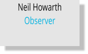 Neil Howarth Observer